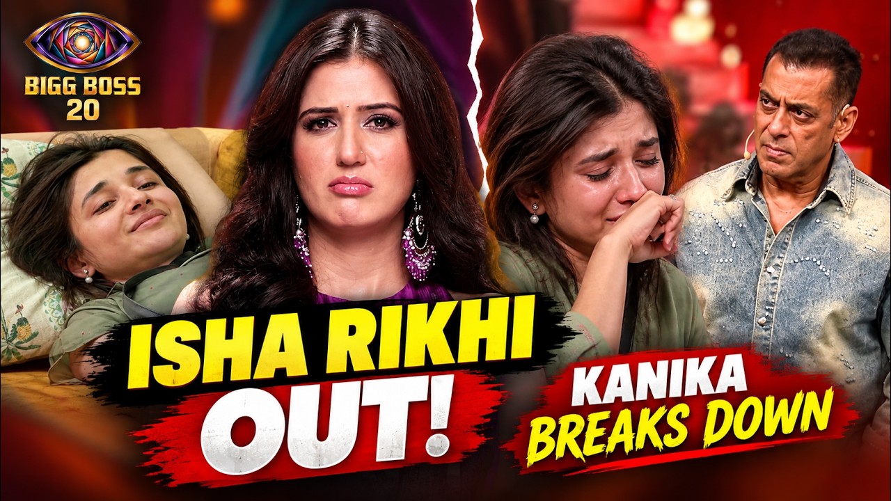 Bigg Boss 20: Isha Rikhi Evicted | Kanika Mann Breaks Down After Emotional Goodbye | Entertainment