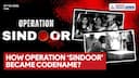 How Operation ‘Sindoor’ Became Codename of India’s Military Action Against Pak Terrorist Camps?