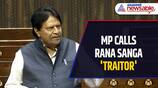 BJP leaders Descendants of ‘Traitor’ Rana Sanga: SP MP Ramji Lal Suman in Rajya Sabha