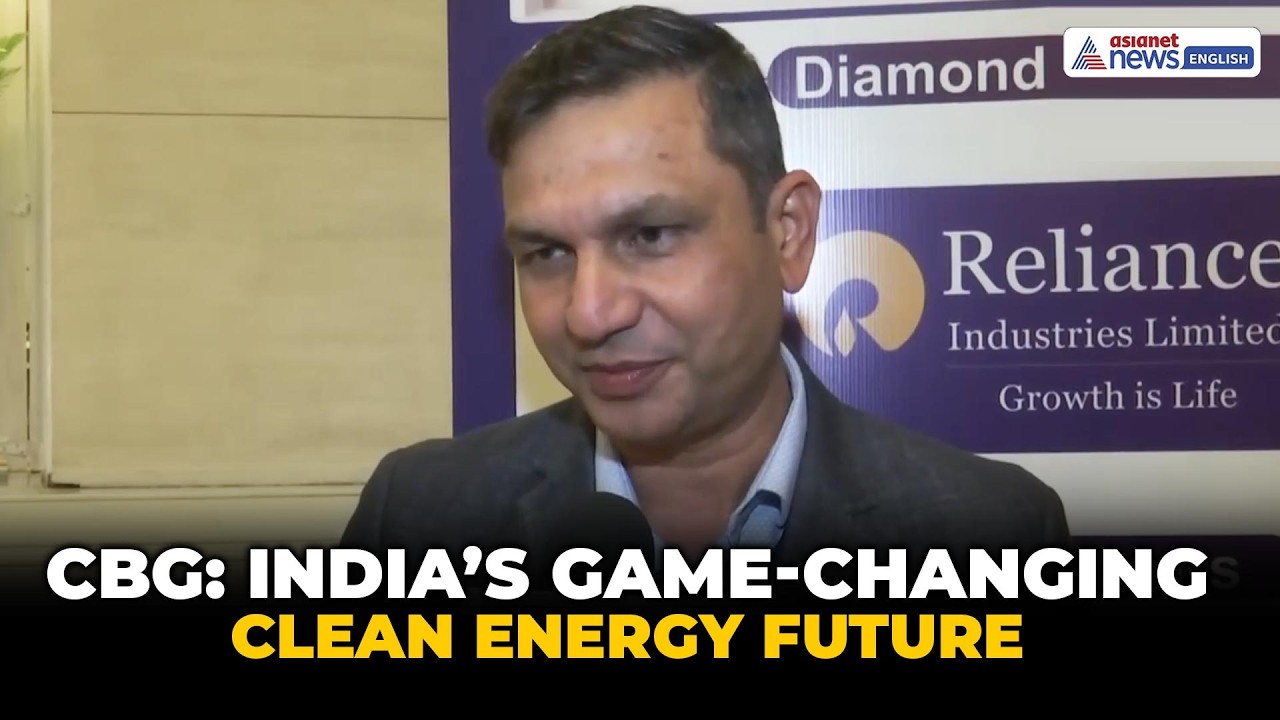 CBG Revolution in India: Reliance Executive on How Compressed Biogas Powers Energy Independence