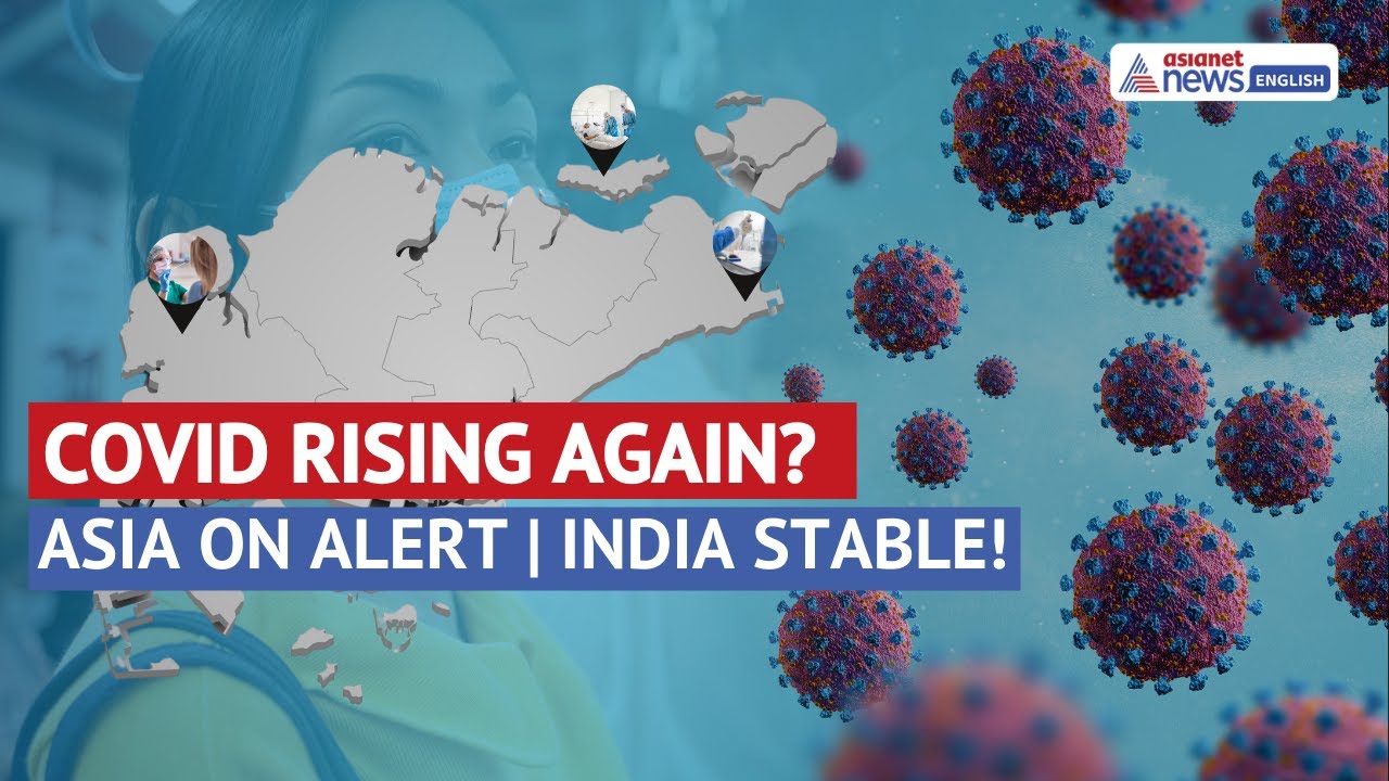 COVID Comeback? Asia Sees New Surge While India Stays Steady!
