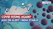 COVID Comeback? Asia Sees New Surge While India Stays Steady!