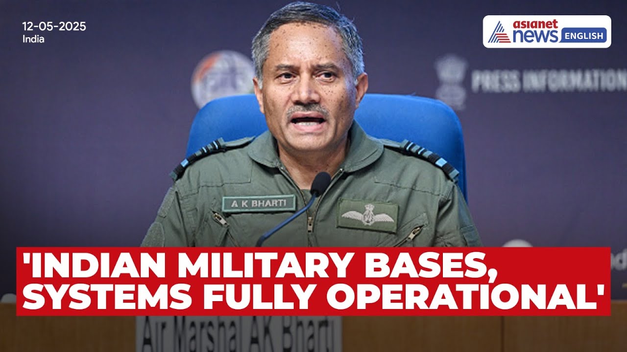 'Indian Military Bases, Systems Fully Operational': Air Marshal AK Bharti on Operation Sindoor