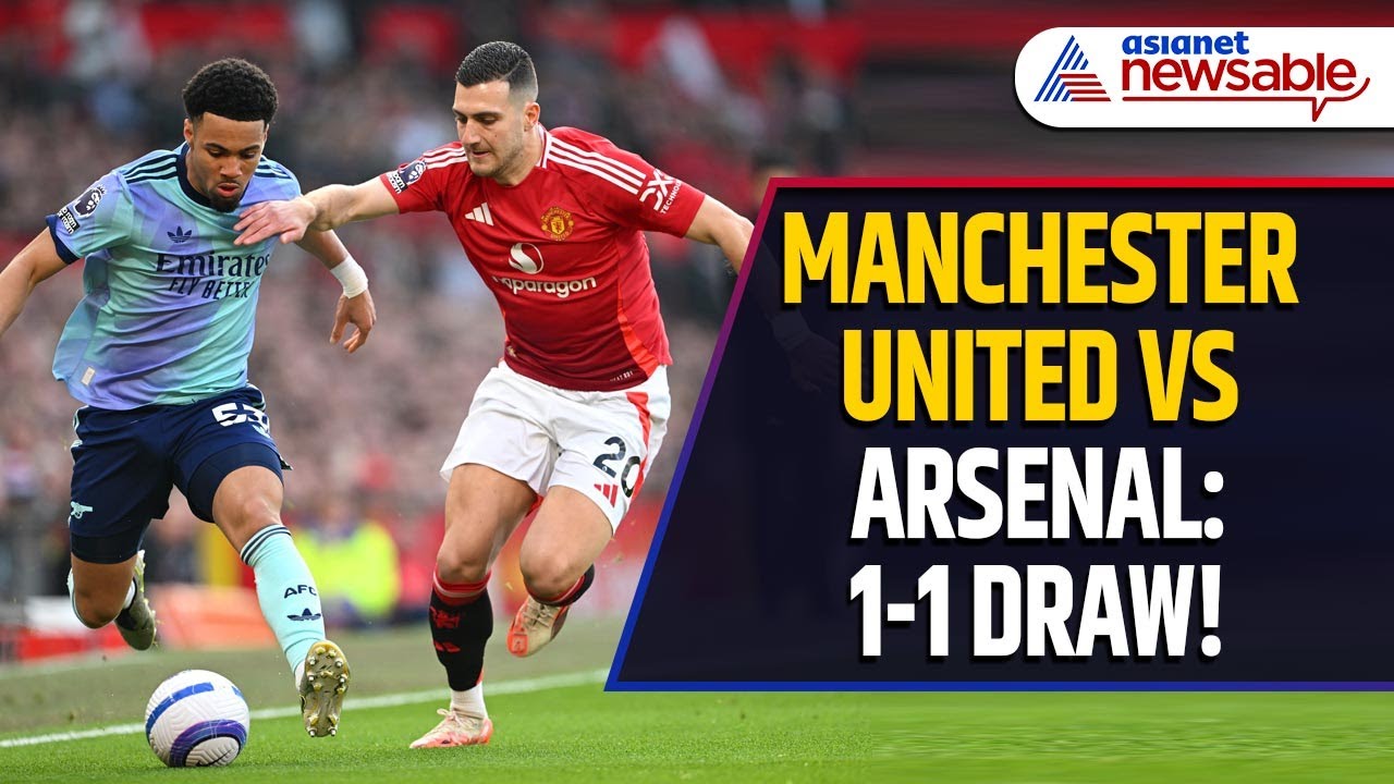 Manchester United vs Arsenal Highlights ⚽: Thrilling 1-1 DRAW! 🔥