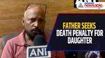 Meerut Murder Shocker: Father Demands DEATH Penalty for Daughter