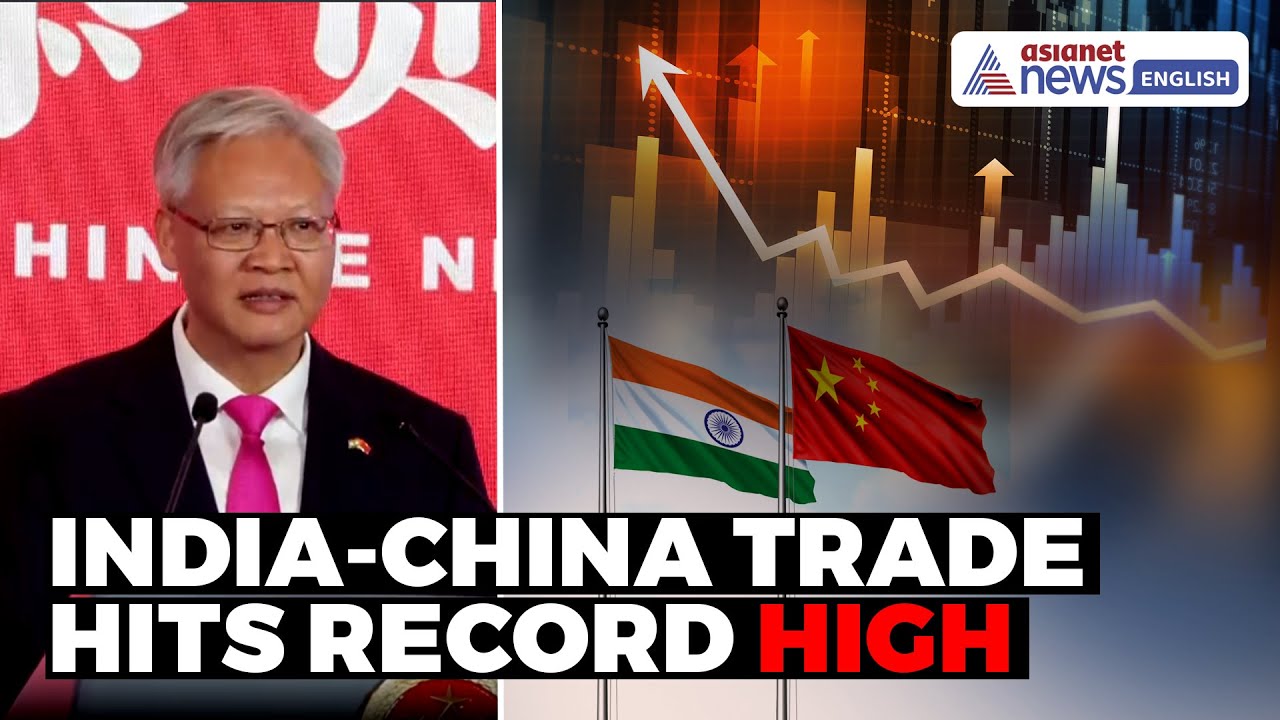 India-China Trade Hits Record $155 Billion, Says Chinese Envoy Xu Feihong