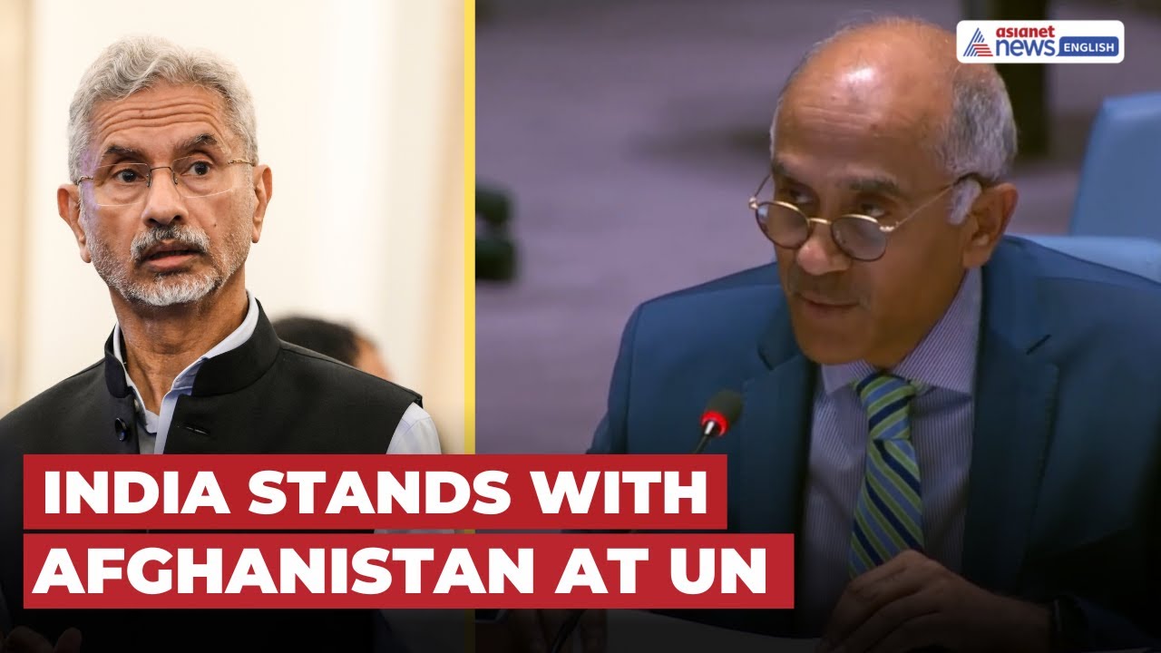 India Stands with Afghanistan at UN to Promote Peace and Development