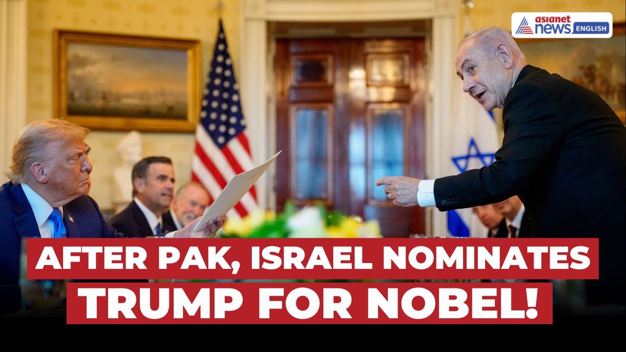 Netanyahu Nominates Trump for Nobel Peace Prize After Pakistan
