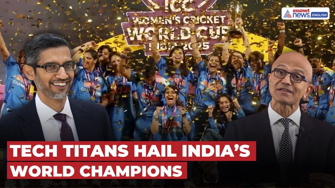Sundar Pichai to Satya Nadella, Global Praise for India’s World Cup-Winning Women