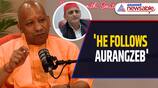 CM Yogi SLAMS Akhilesh Yadav: 'He Follows Aurangzeb' Amid Political Jibe on BJP Unity