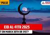 Gulf Pulse | When is Eid Al Fitr 2025? March 30th or 31st?