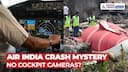 Air India Crash Mystery: Why No Cockpit Cameras Yet?