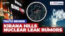 Nuclear Radiation Leak in Pakistan? Kirana Hills Mystery, Conspiracy Theories & The Truth