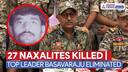 India's Biggest Anti-Naxal Strike | 27 Killed, Top Leader Basavaraju Eliminated!