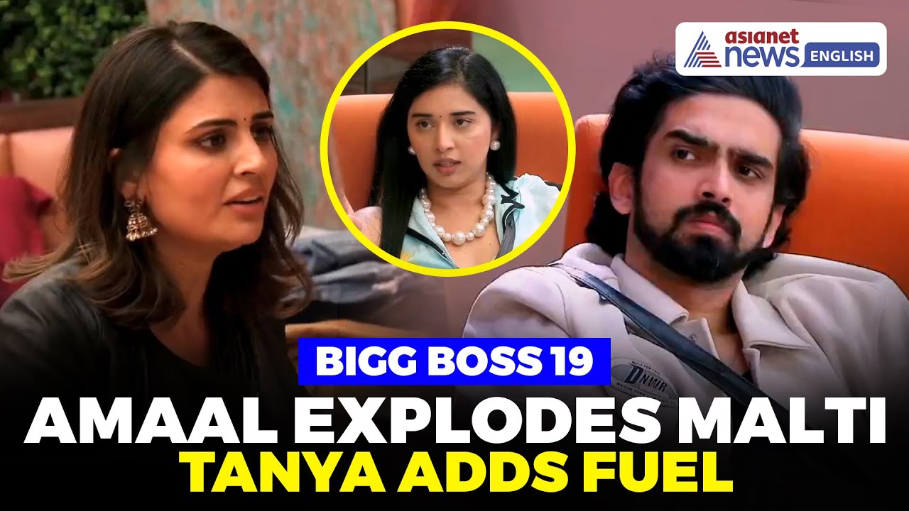 Bigg Boss 19: Amaal BLASTS Malti, Tanya Stirs Drama!