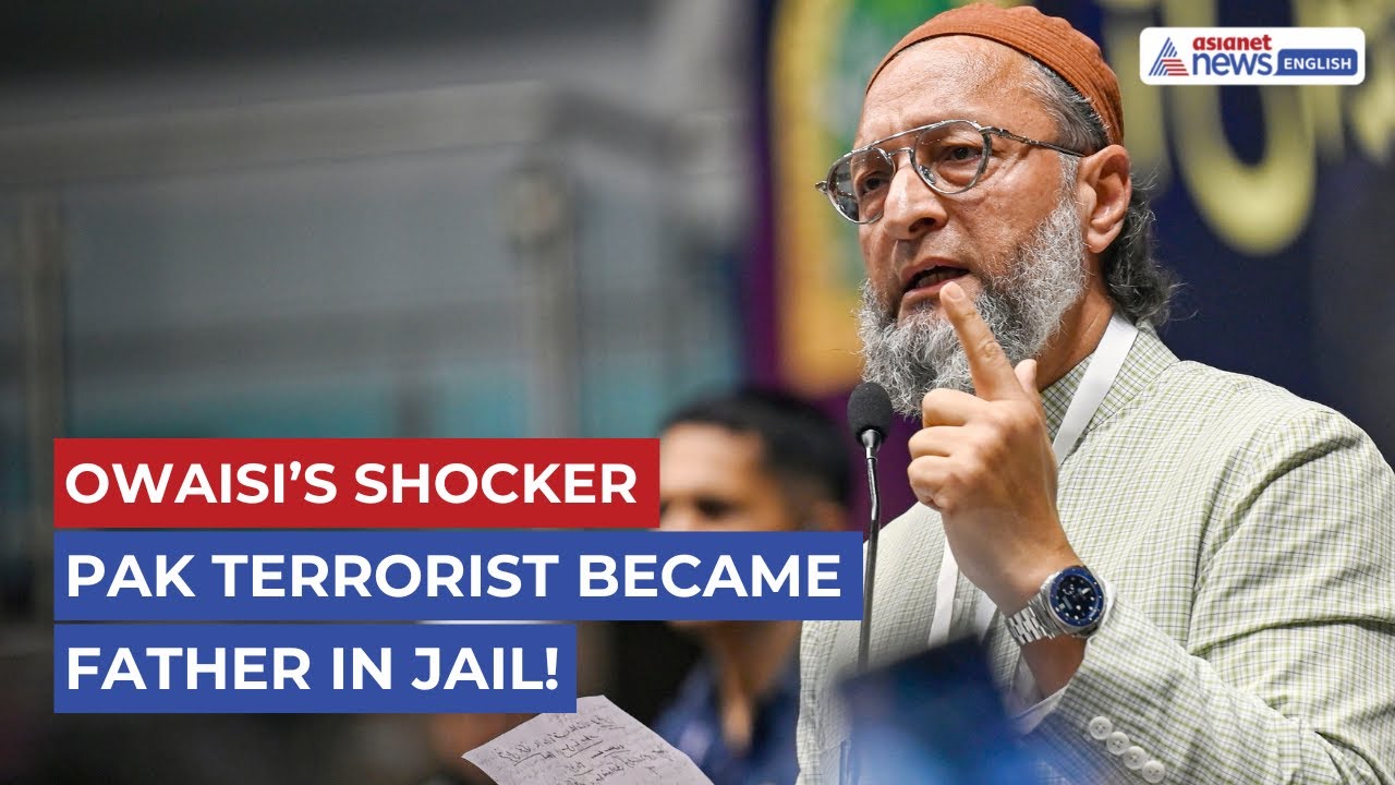 Pak Terrorist Became Father in Jail, Claims Owaisi in Shocking Revelation!