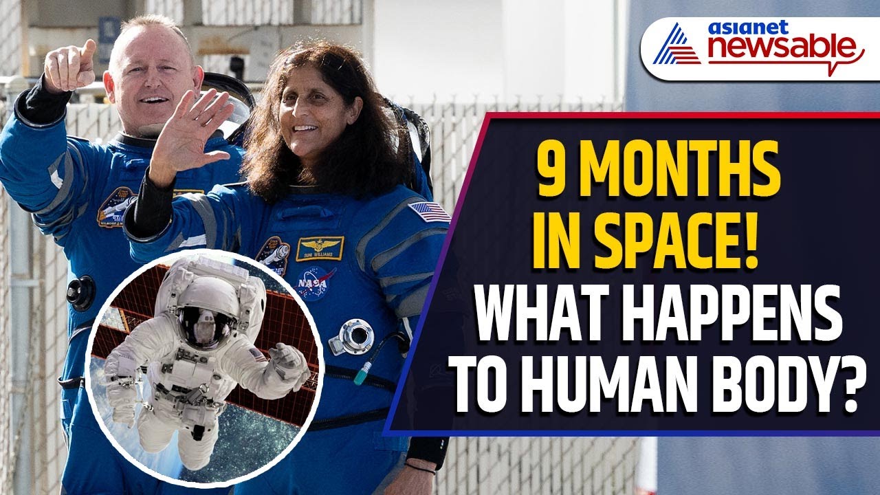 What Happens to the Human Body After 9 Months in Space? Sunita Williams' Return to Earth